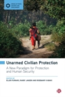 Unarmed Civilian Protection : A New Paradigm for Protection and Human Security - Book