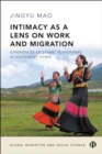 Intimacy as a Lens on Work and Migration : Experiences of Ethnic Performers in Southwest China - Book