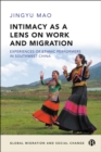 Intimacy as a Lens on Work and Migration : Experiences of Ethnic Performers in Southwest China - eBook