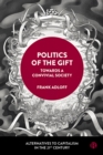 Politics of the Gift : Towards a Convivial Society - eBook