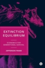 Extinction Equilibrium : Economics for Generational Survival - Book