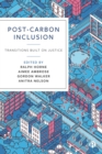 Post-Carbon Inclusion : Transitions Built on Justice - eBook