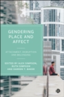 Gendering Place and Affect : Attachment, Disruption and Belonging - eBook