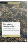 Disciplining Democracies : Human Insecurity in Japan-Myanmar Relations - eBook