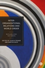 Inter-Organizational Relations and World Order : Re-Pluralizing the Debate - Book