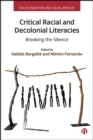 Critical Racial and Decolonial Literacies : Breaking the Silence - eBook