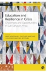 Education and Resilience in Crises : Challenges and Opportunities in Sub-Saharan Africa - Book