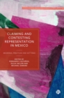 Claiming and Contesting Representation in Mexico : Meanings, Practices and Settings - Book