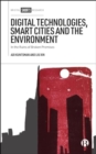 Digital Technologies, Smart Cities and the Environment : In the Ruins of Broken Promises - Book