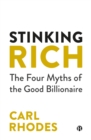 Stinking Rich : The Four Myths of the Good Billionaire - Book