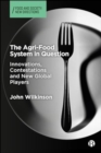 The Agri-Food System in Question : Innovations, Contestations, and New Global Players - Book