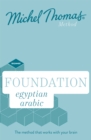 Foundation Egyptian Arabic New Edition (Learn Egyptian Arabic with the Michel Thomas Method) : Beginner Egyptian Arabic Audio Course - Book