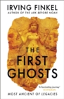 The First Ghosts : A rich history of ancient ghosts and ghost stories from the British Museum curator - Book