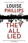 They All Lied : 'Riveting and thrilling ... I didn't come up for air until the very last page' Patricia Gibney - Book