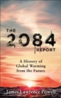 The 2084 Report : A History of Global Warming from the Future - Book