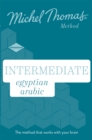 Intermediate Egyptian Arabic New Edition (Learn Arabic with the Michel Thomas Method) : Intermediate Egyptian Arabic Audio Course - Book
