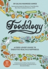 Foodology : A food-lover's guide to digestive health and happiness - eBook