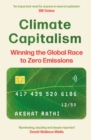 Climate Capitalism : Winning the Global Race to Zero Emissions / "An important read for anyone in need of optimism" Bill Gates - Book