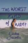The Worst Kind of Want : A darkly compelling story of forbidden romance set under the Italian sun - Book