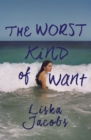 The Worst Kind of Want : A darkly compelling story of forbidden romance set under the Italian sun - eBook