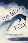The Blue Fox : Winner of the Swedish Academy's Nordic Prize 2023 - Book