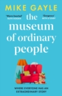 The Museum of Ordinary People : The uplifting new novel from the bestselling author of Half a World Away - eBook