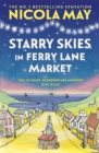Starry Skies in Ferry Lane Market : Book 2 in a brand new series by the author of bestselling phenomenon THE CORNER SHOP IN COCKLEBERRY BAY - Book
