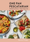 One Pan Pescatarian : 100 Delicious Dinners   Veggie, Vegan, Fish - eBook