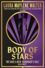 Body of Stars : Searing and thought-provoking - the most addictive novel you'll read all year - Book