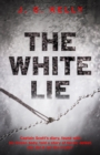 The White Lie : The gripping and heart-breaking historical thriller based on a true story - Book
