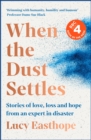 When the Dust Settles : THE SUNDAY TIMES BESTSELLER. 'A marvellous book' -- Rev Richard Coles - Book