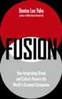 FUSION : How Integrating Brand and Culture Powers the World's Greatest Companies - Book