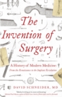 The Invention of Surgery - Book