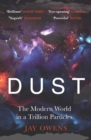 Dust : The Modern World in a Trillion Particles - Book