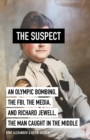 The Suspect : A contributing source for the film Richard Jewell - eBook