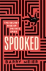 Spooked : The Secret Rise of Private Spies - Book