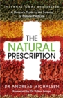 The Natural Prescription : A Doctor's Guide to the Science of Natural Medicine - eBook