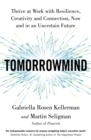 TomorrowMind : Thrive at Work with Resilience, Creativity and Connection, Now and in an Uncertain Future - eBook