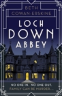 Loch Down Abbey : Downton Abbey meets locked-room mystery in this playful, humorous novel set in 1930s Scotland - eBook