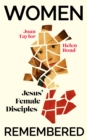 Women Remembered : Jesus' Female Disciples - Book