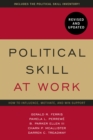 Political Skill at Work: Revised and Updated : How to influence, motivate, and win support - eBook