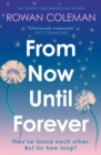 From Now Until Forever : an epic love story like no other from the Sunday Times bestselling author of The Summer of Impossible Things - eBook