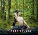 Wild Kilted Yoga : Flow and Feel Free - Book