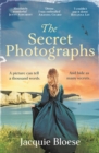 The Secret Photographs : Absolutely gripping historical fiction by the author of the Richard and Judy Book Club Pick The French House - Book
