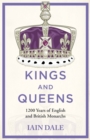 Kings and Queens : 1200 Years of English and British Monarchs - Book