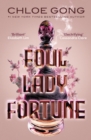 Foul Lady Fortune : From the #1 New York Times bestselling author of These Violent Delights and Our Violent Ends - Book