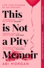 This is Not a Pity Memoir : The heartbreaking and life-affirming bestseller from the writer of The Split - Book