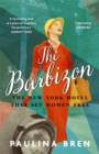 The Barbizon : The New York Hotel That Set Women Free - Book