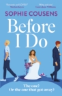 Before I Do : a funny and unexpected love story from the author of THIS TIME NEXT YEAR - eBook