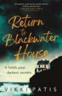 Return to Blackwater House : a haunting psychological suspense thriller that will keep you gripped for 2022 - Book